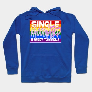 Single Vaccinated and Ready to MINGLE (lgbtq edition) Hoodie